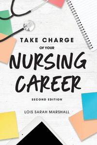 Cover image for Take Charge of Your Nursing Career, Second Edition