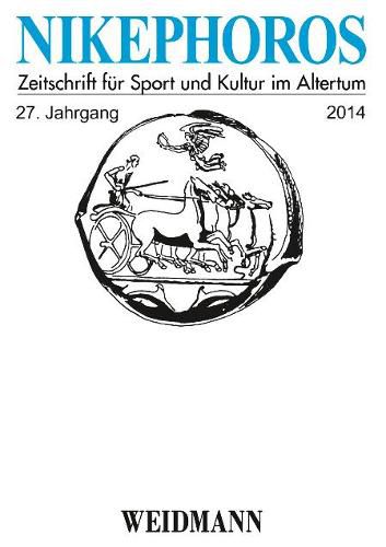 Nikephoros: Zeitschrift fur Sport und Kultur im Altertum, 27 Jahrgang 2014