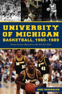 Cover image for University of Michigan Basketball,1960-1989