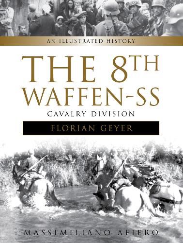 Cover image for 8th Waffen-SS Cavalry Division  Florian Geyer : An Illustrated History