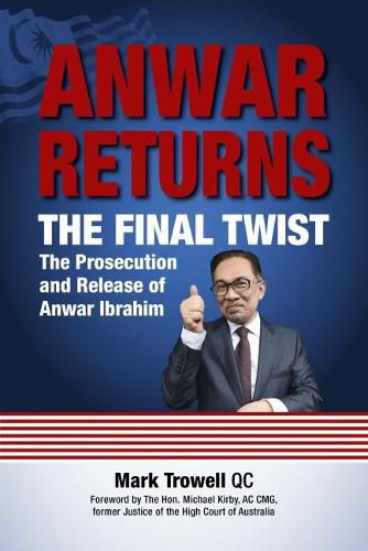 Cover image for Anwar Returns: The Final Twist: The prosecution and release of Anwar Ibrahim