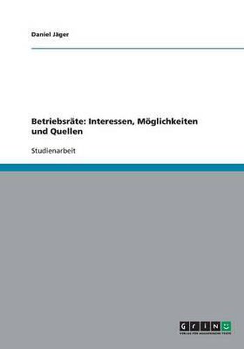 Cover image for Betriebsrate: Interessen, Moeglichkeiten und Quellen