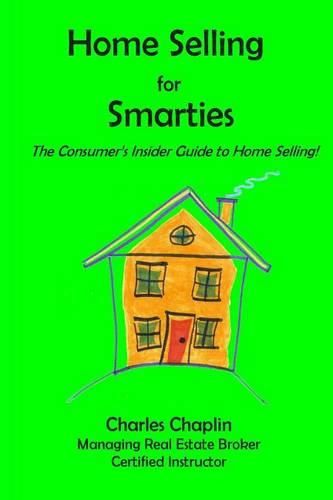 Cover image for Home Selling For Smarties: The Consumer's Insider Guide to Home Selling