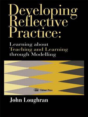 Cover image for Developing Reflective Practice: Learning About Teaching And Learning Through Modelling