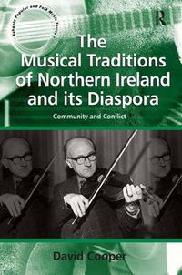 Cover image for The Musical Traditions of Northern Ireland and its Diaspora: Community and Conflict