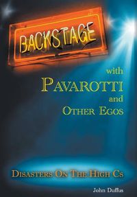 Cover image for Backstage with Pavarotti and Other Egos