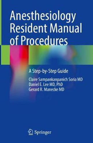 Cover image for Anesthesiology Resident Manual of Procedures: A Step-by-Step Guide