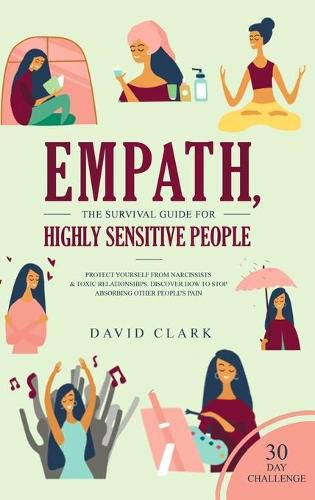 Cover image for Empath, The Survival Guide for Highly Sensitive People: Protect Yourself From Narcissists & Toxic Relationships Discover How to Stop Absorbing Other People's Pain + 30 Day Challenge