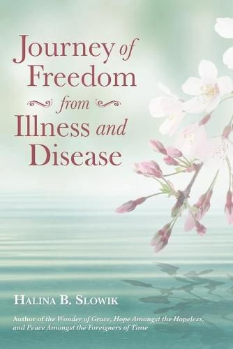 Cover image for Journey of Freedom from Illness and Disease