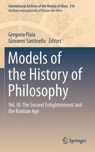 Cover image for Models of the History of Philosophy: The Second Enlightenment and the Kantian Age