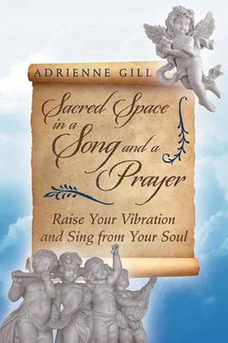 Cover image for Sacred Space in a Song and a Prayer: Raise Your Vibration and Sing from Your Soul