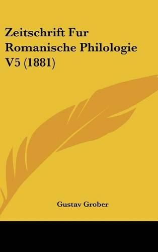 Cover image for Zeitschrift Fur Romanische Philologie V5 (1881)