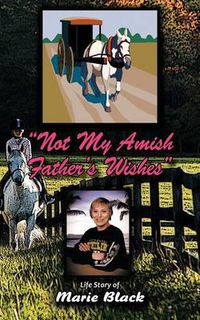 Cover image for Not My Amish Father's Wishes