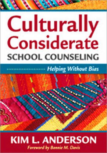 Cover image for Culturally Considerate School Counseling: Helping Without Bias