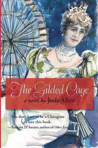 Cover image for The Gilded Cage: A Novel of Chicago