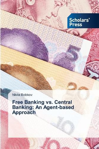 Cover image for Free Banking vs. Central Banking