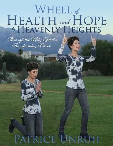 Wheel of Health and Hope to Heavenly Heights: Through the Holy Spirit's Transforming Power