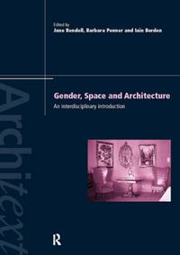 Cover image for Gender Space Architecture: An Interdisciplinary Introduction