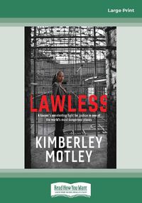 Cover image for Lawless: A lawyer's unrelenting fight for justice in one of the world's most dangerous places