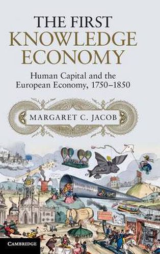 Cover image for The First Knowledge Economy: Human Capital and the European Economy, 1750-1850