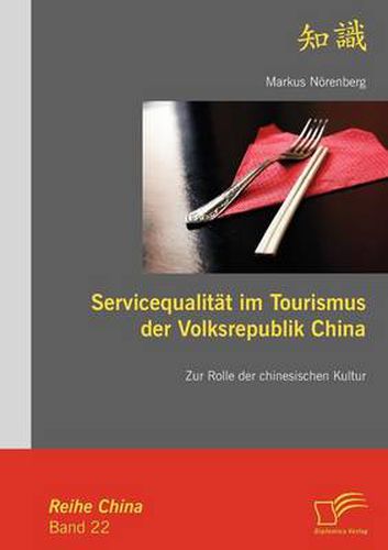 Cover image for Servicequalitat im Tourismus der Volksrepublik China: Zur Rolle der chinesischen Kultur