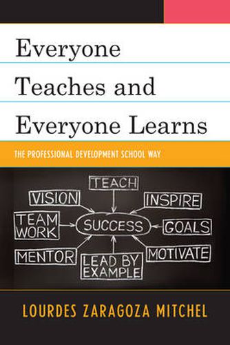 Cover image for Everyone Teaches and Everyone Learns: The Professional Development School Way