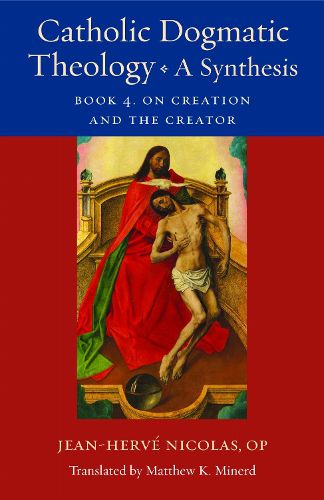 Cover image for Catholic Dogmatic Theology: a Synthesis