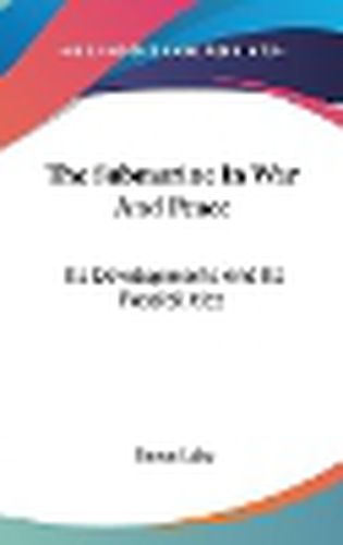 Cover image for The Submarine in War and Peace: Its Developments and Its Possibilities