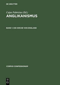 Cover image for Anglikanismus, Band 1, Die Kirche von England