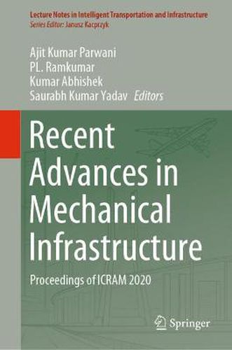 Cover image for Recent Advances in Mechanical Infrastructure: Proceedings of ICRAM 2020