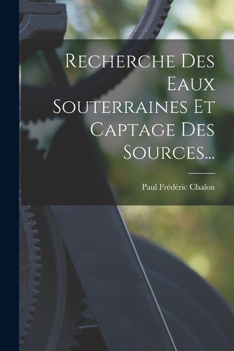 Cover image for Recherche Des Eaux Souterraines Et Captage Des Sources...