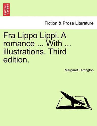 Cover image for Fra Lippo Lippi. a Romance ... with ... Illustrations. Third Edition.