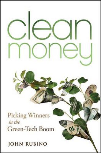 Cover image for Clean Money: Picking Winners in the Green Tech Boom