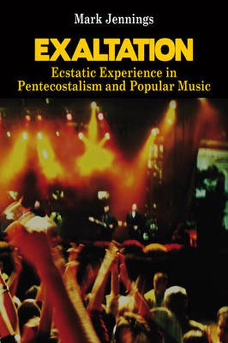 Cover image for Exaltation: Ecstatic Experience in Pentecostalism and Popular Music