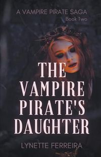 Cover image for The Vampire Pirate's Daughter