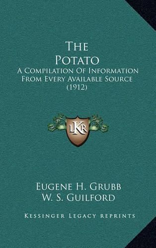 Cover image for The Potato: A Compilation of Information from Every Available Source (1912)