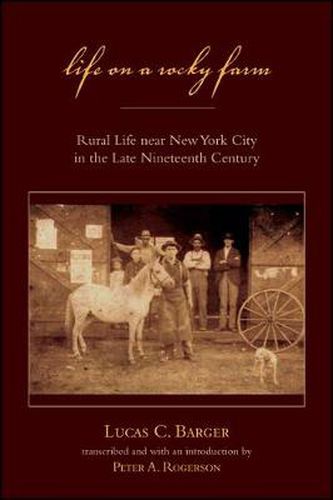 Cover image for Life on a Rocky Farm: Rural Life near New York City in the Late Nineteenth Century