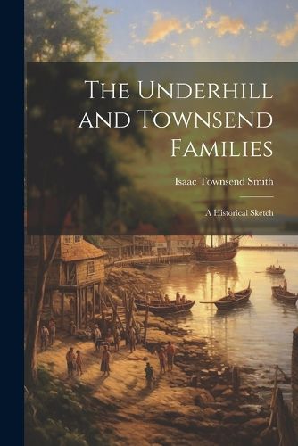 The Underhill and Townsend Families