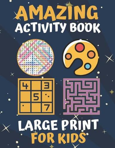 Cover image for Amazing Activity Book Large Print For Kids