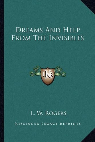 Cover image for Dreams and Help from the Invisibles