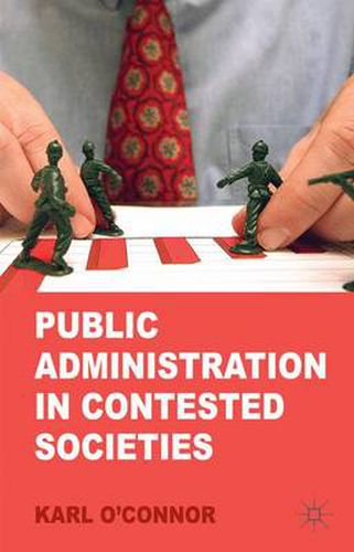 Cover image for Public Administration in Contested Societies