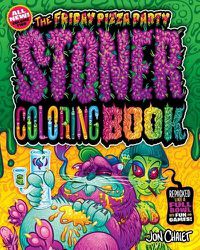 Cover image for The Friday Pizza Party Stoner Coloring Book Vol. 2: Repacked Like a Full Bowl with Fun and Games!