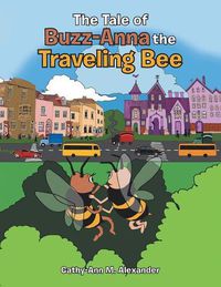 Cover image for The Tale of Buzz-Anna the Traveling Bee