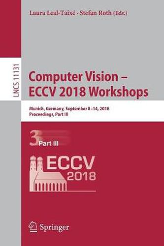 Cover image for Computer Vision - ECCV 2018 Workshops: Munich, Germany, September 8-14, 2018, Proceedings, Part III