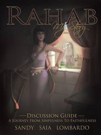 Cover image for Rahab My Story a Journey from Sinfulness to Faithfulness: Discussion Guide