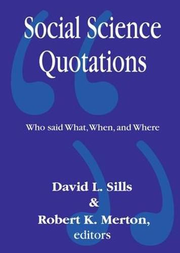 Cover image for Social Science Quotations: Who Said What, When, and Where