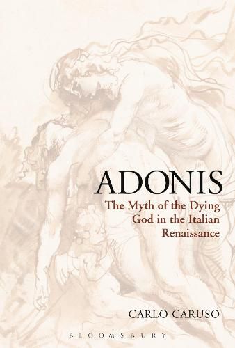 Cover image for Adonis: The Myth of the Dying God in the Italian Renaissance