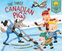 Cover image for The Three Canadian Pigs: A Hockey Story