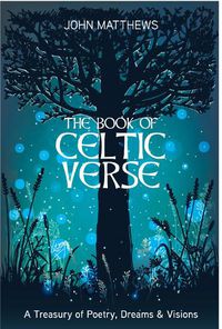 Cover image for The Book of Celtic Verse: A Treasury of Poetry, Dreams & Visions