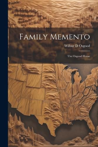 Cover image for Family Memento; The Osgood Home